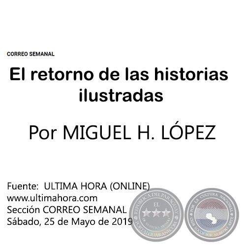 EL RETORNO DE LAS HISTORIAS ILUSTRADAS - Por MIGUEL H. LÓPEZ - Sábado, 25 de Mayo  de 2019